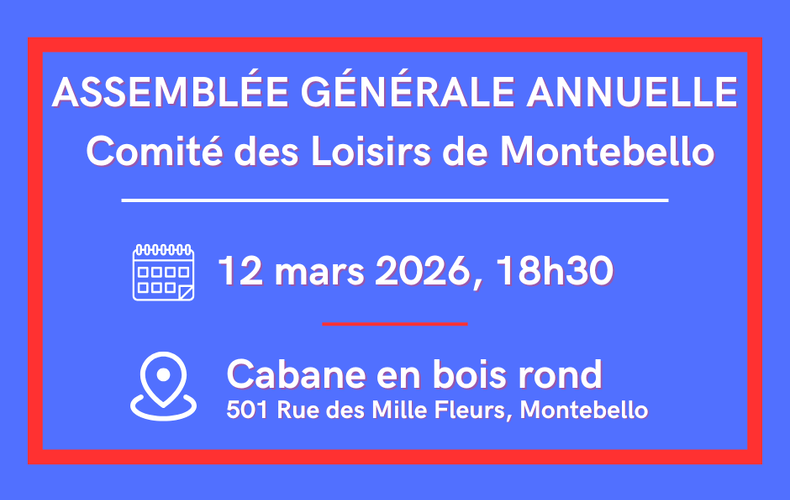 ASSEMBLÉE GÉNÉRALE ANNUELLE - Comité des Loisirs de Montebello - 12 mars 2026, 18h30